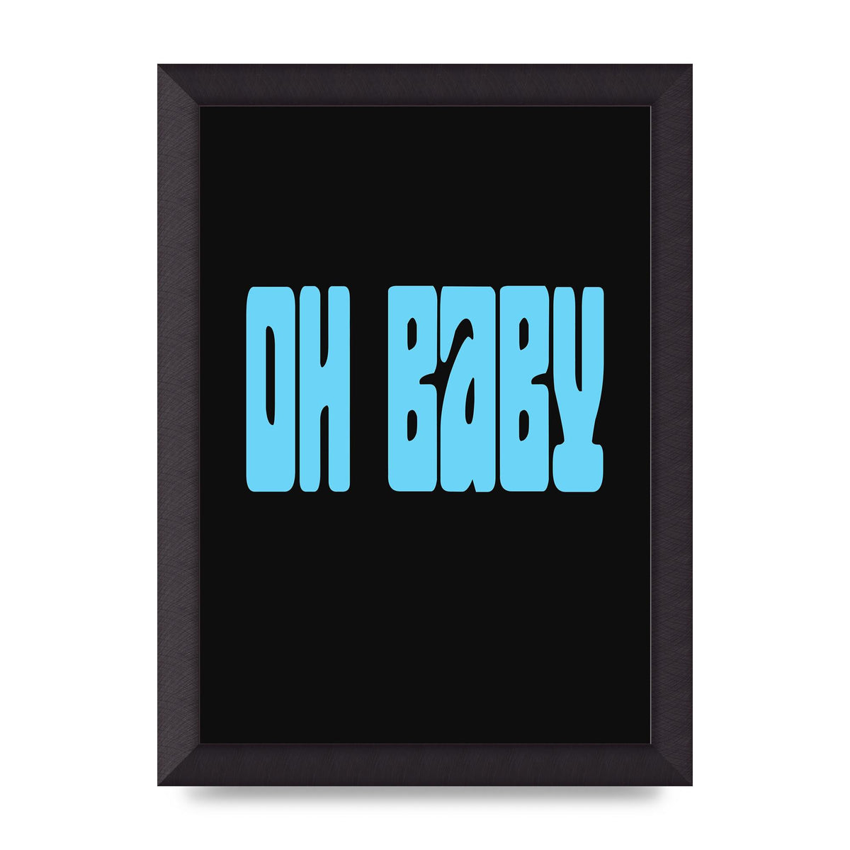 Oh Baby" Art For The Home - A4 framed