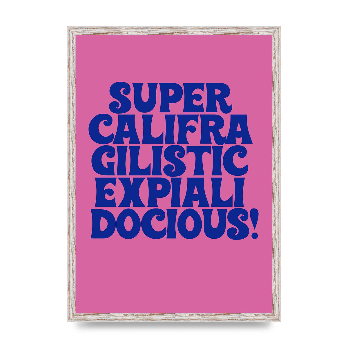 Supercalifragilisticexpialidocious" Wall Art - A2 framed