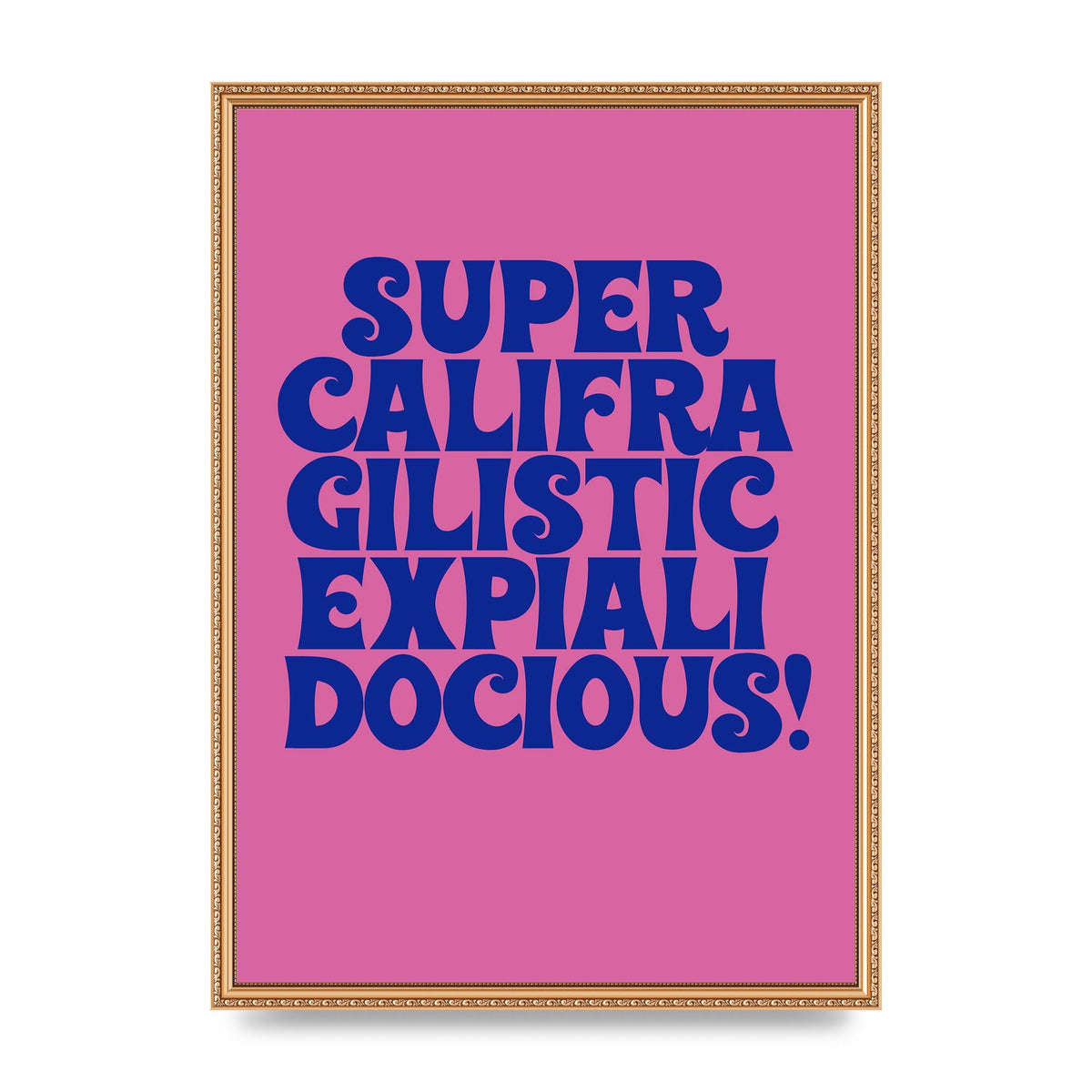 Supercalifragilisticexpialidocious" Wall Art - A2 framed