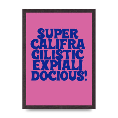 Supercalifragilisticexpialidocious" Wall Art - A3 framed