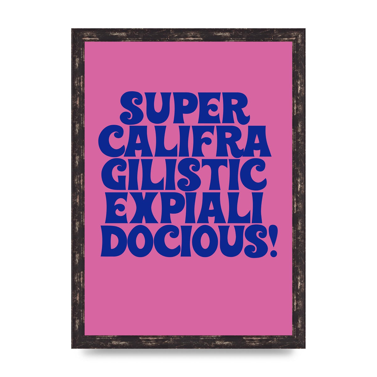 Supercalifragilisticexpialidocious" Wall Art - A3 framed