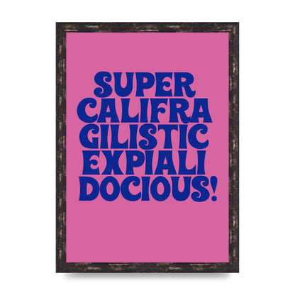 Supercalifragilisticexpialidocious" Wall Art - A3 framed