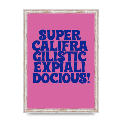 Supercalifragilisticexpialidocious" Wall Art - A3 framed