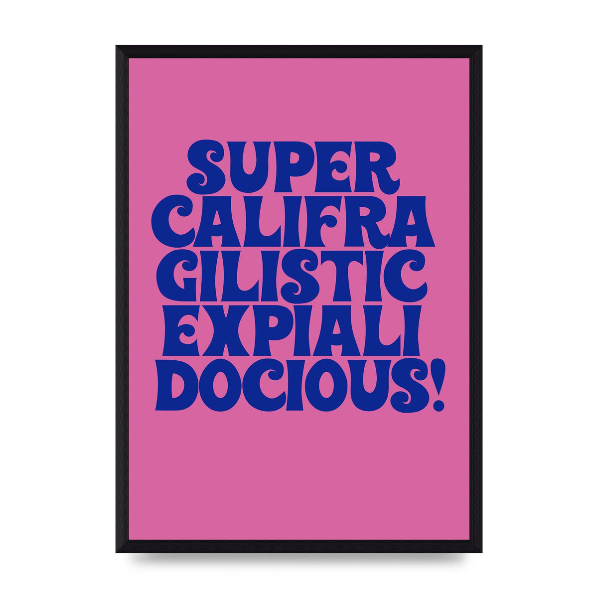 Supercalifragilisticexpialidocious" Wall Art - A3 framed