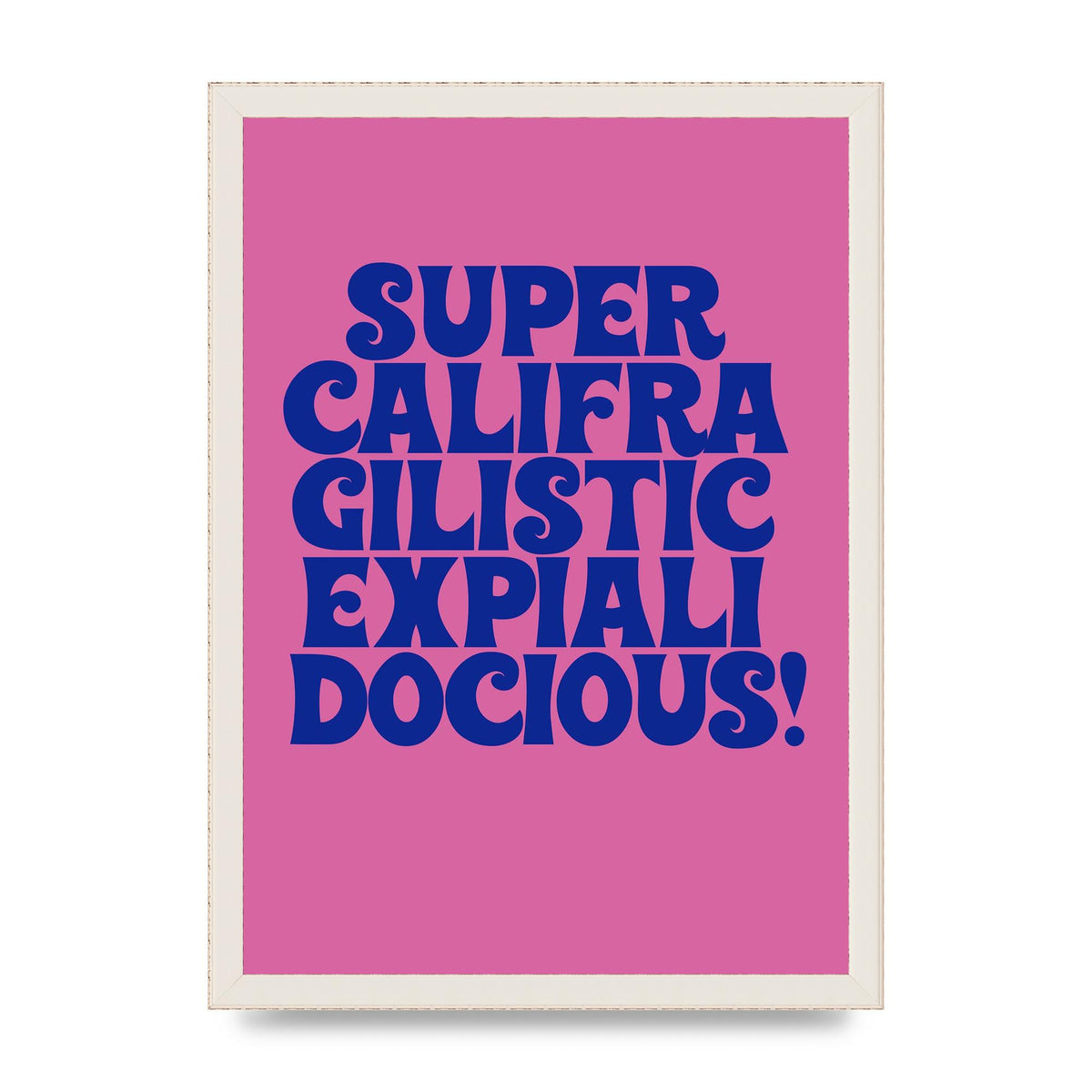 Supercalifragilisticexpialidocious" Wall Art - A3 framed