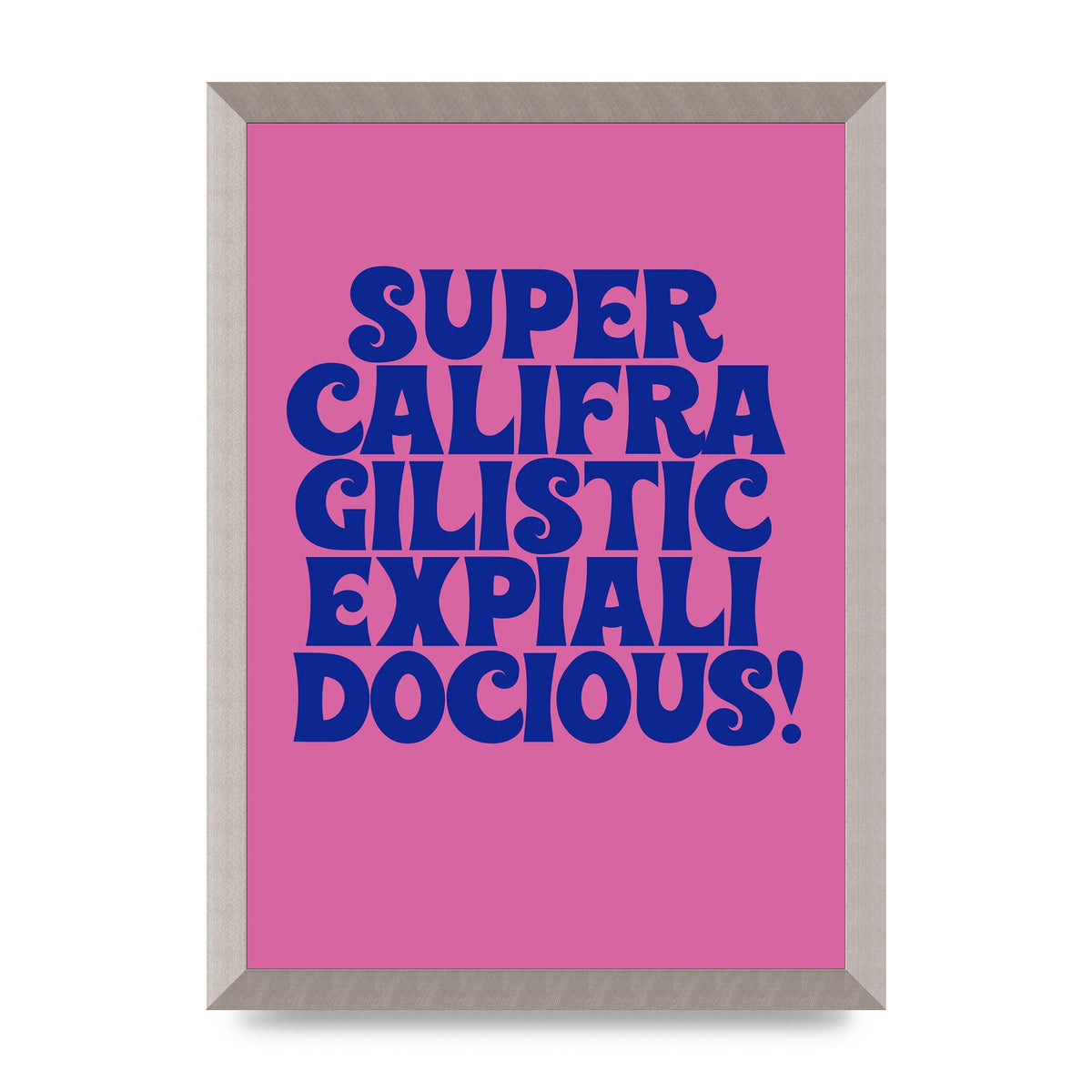 Supercalifragilisticexpialidocious" Wall Art - A3 framed