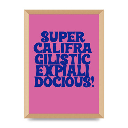 Supercalifragilisticexpialidocious" Wall Art - A3 framed