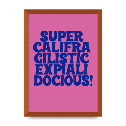 Supercalifragilisticexpialidocious" Wall Art - A3 framed