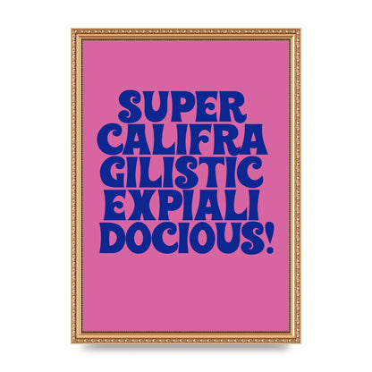 Supercalifragilisticexpialidocious" Wall Art - A3 framed