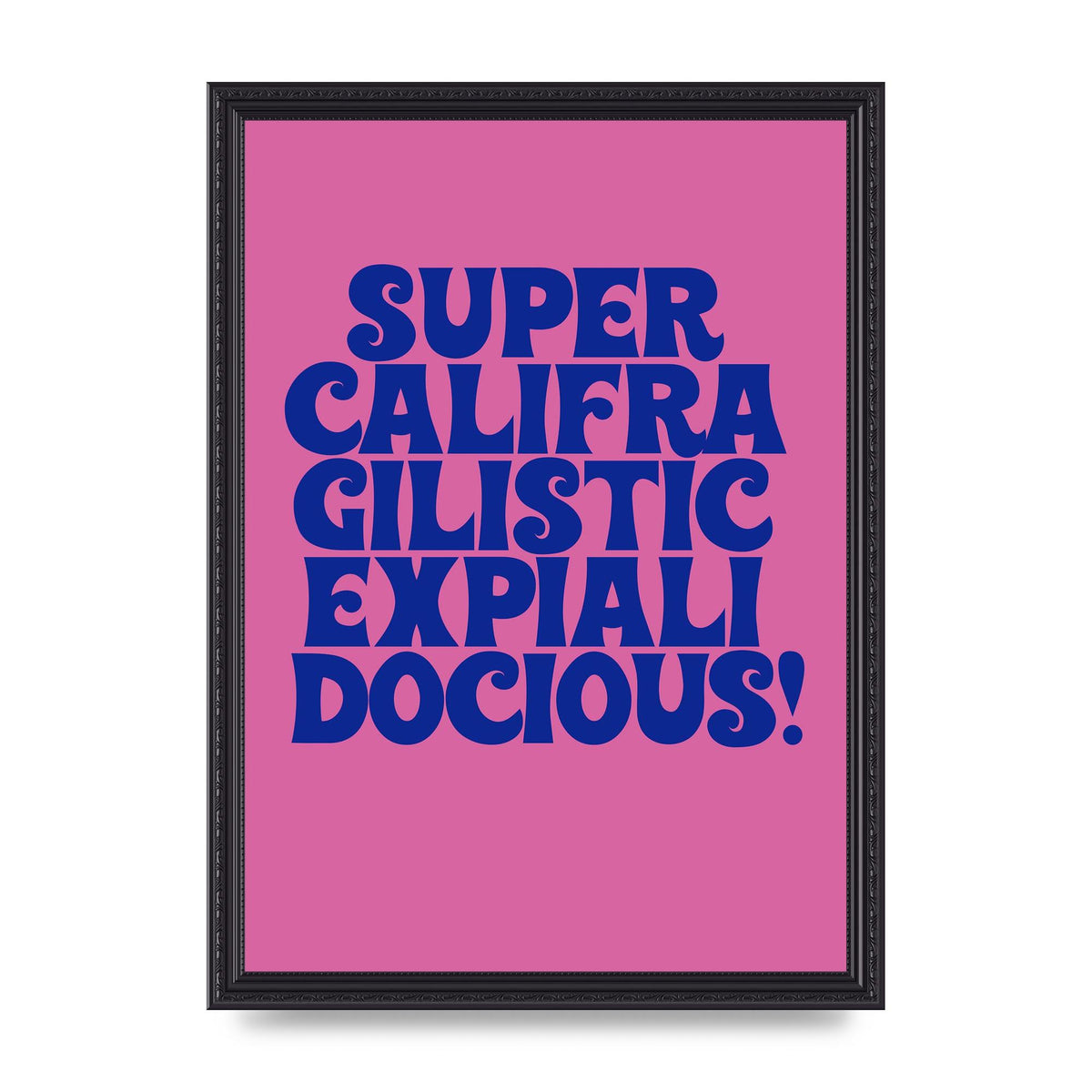 Supercalifragilisticexpialidocious" Wall Art - A3 framed