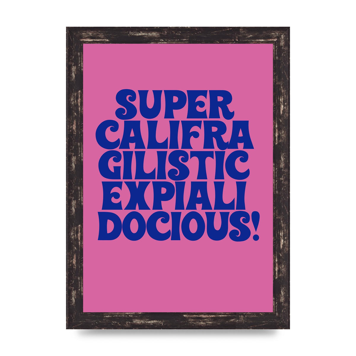 Supercalifragilisticexpialidocious" Wall Art - A4 framed