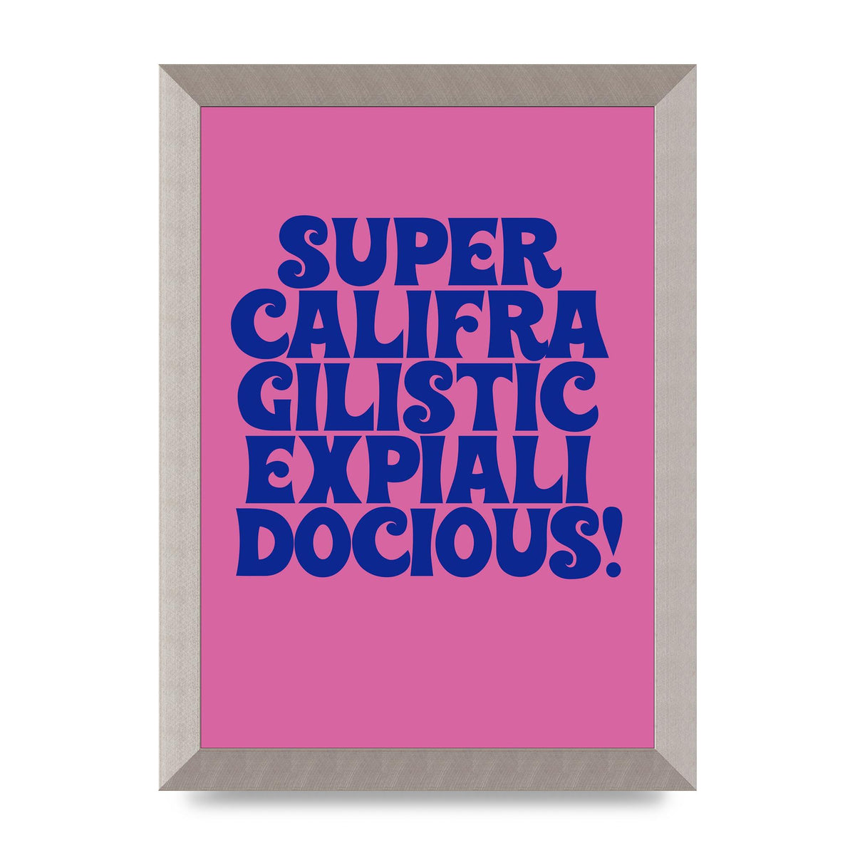 Supercalifragilisticexpialidocious" Wall Art - A4 framed