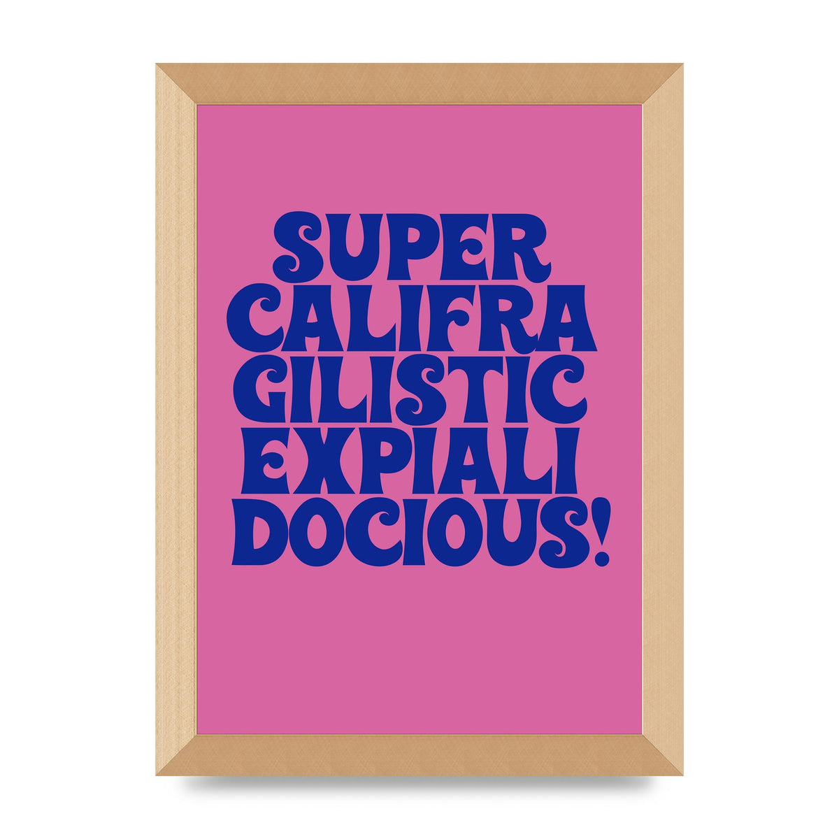 Supercalifragilisticexpialidocious" Wall Art - A4 framed