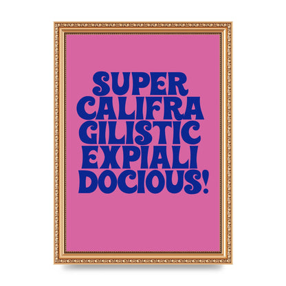 Supercalifragilisticexpialidocious" Wall Art - A4 framed