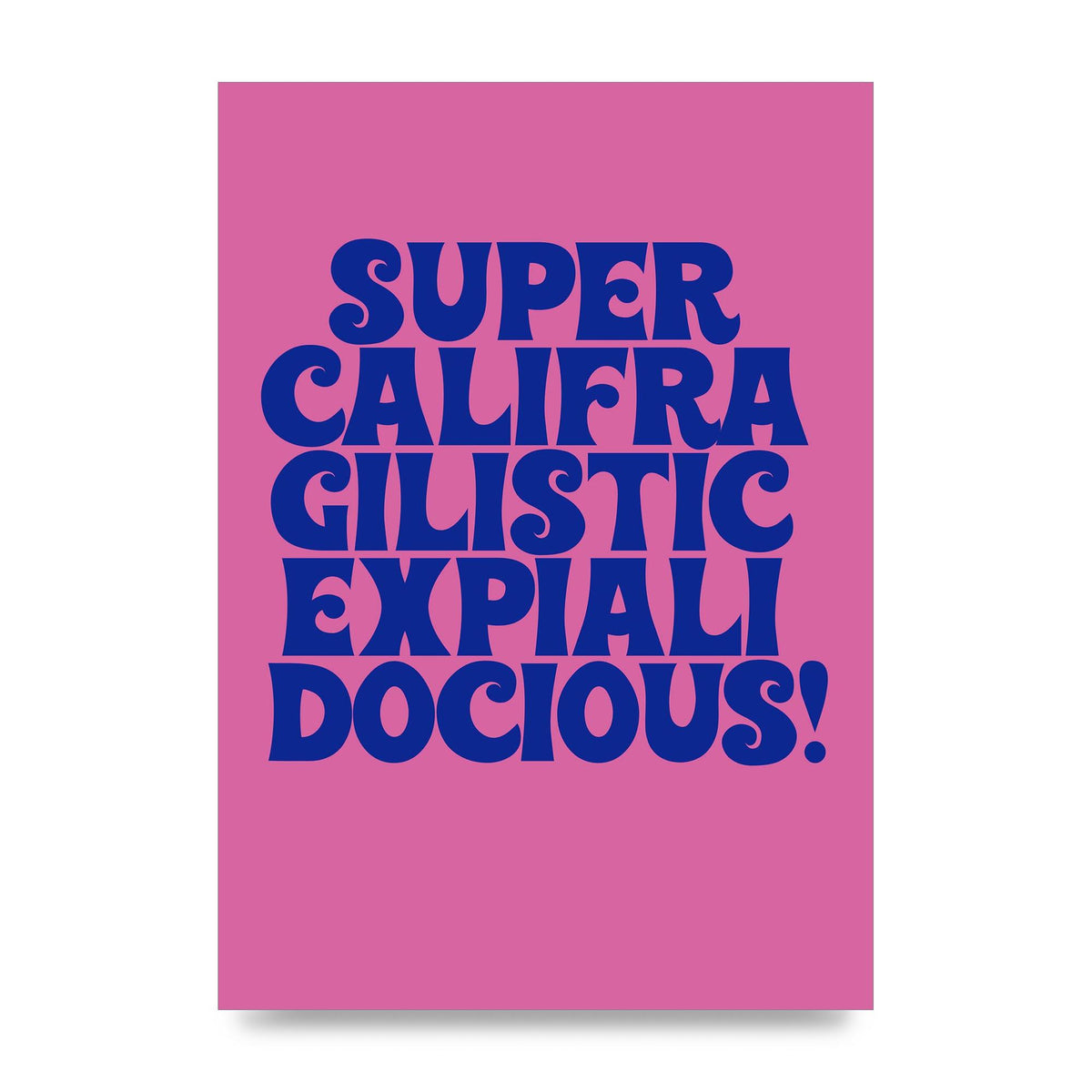 Supercalifragilisticexpialidocious" Wall Art - unframed print