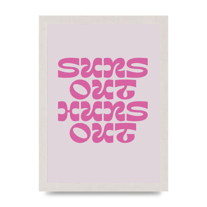 Suns Out Huns Out Quote" Wall Art - A4 framed