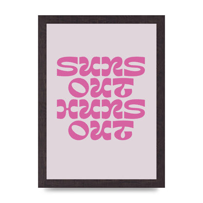 Suns Out Huns Out Quote" Wall Art - A4 framed