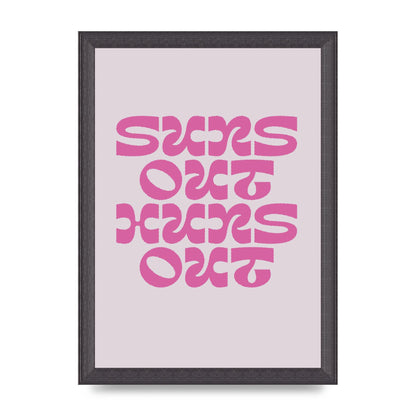 Suns Out Huns Out Quote" Wall Art - A4 framed