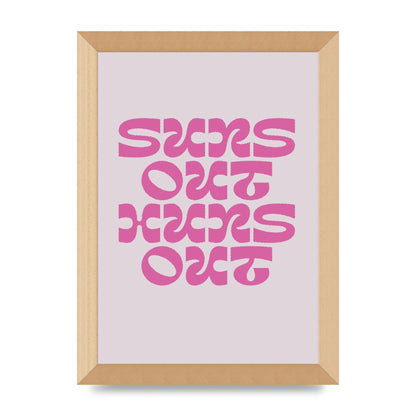 Suns Out Huns Out Quote" Wall Art - A4 framed