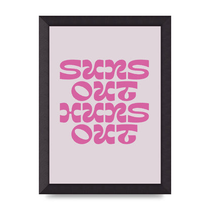 Suns Out Huns Out Quote" Wall Art - A4 framed