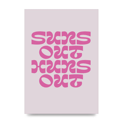 Suns Out Huns Out Quote" Wall Art - unframed print