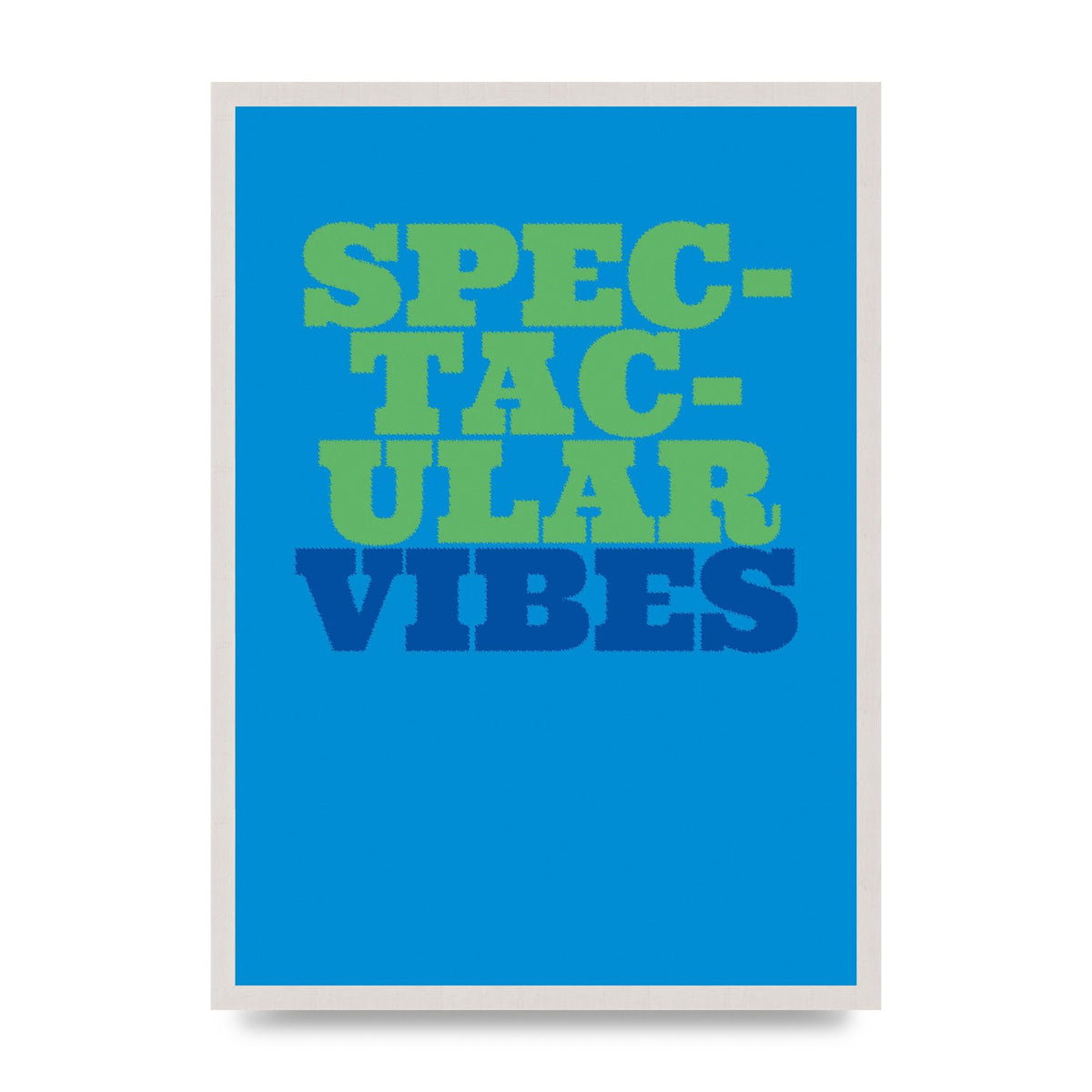 Spectacular Vibes Quote" Art For The Home - A2 framed