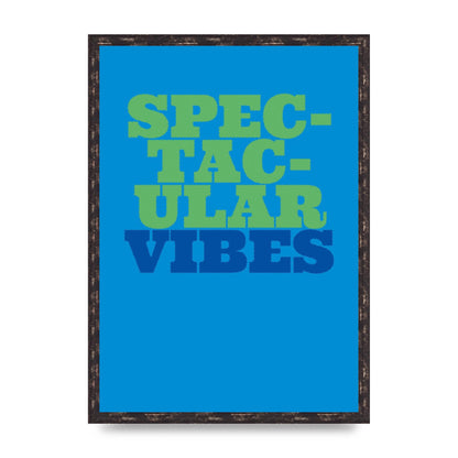 Spectacular Vibes Quote" Art For The Home - A2 framed