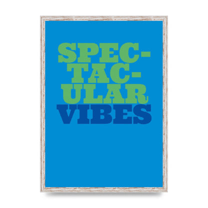 Spectacular Vibes Quote" Art For The Home - A2 framed