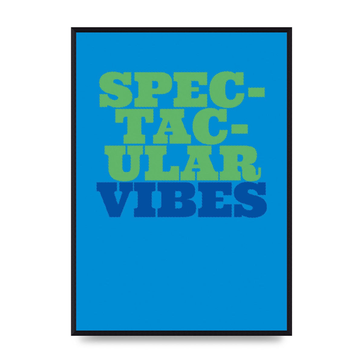 Spectacular Vibes Quote" Art For The Home - A2 framed