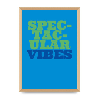 Spectacular Vibes Quote" Art For The Home - A2 framed