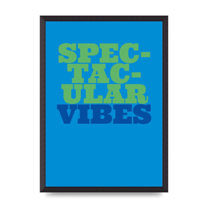 Spectacular Vibes Quote" Art For The Home - A2 framed