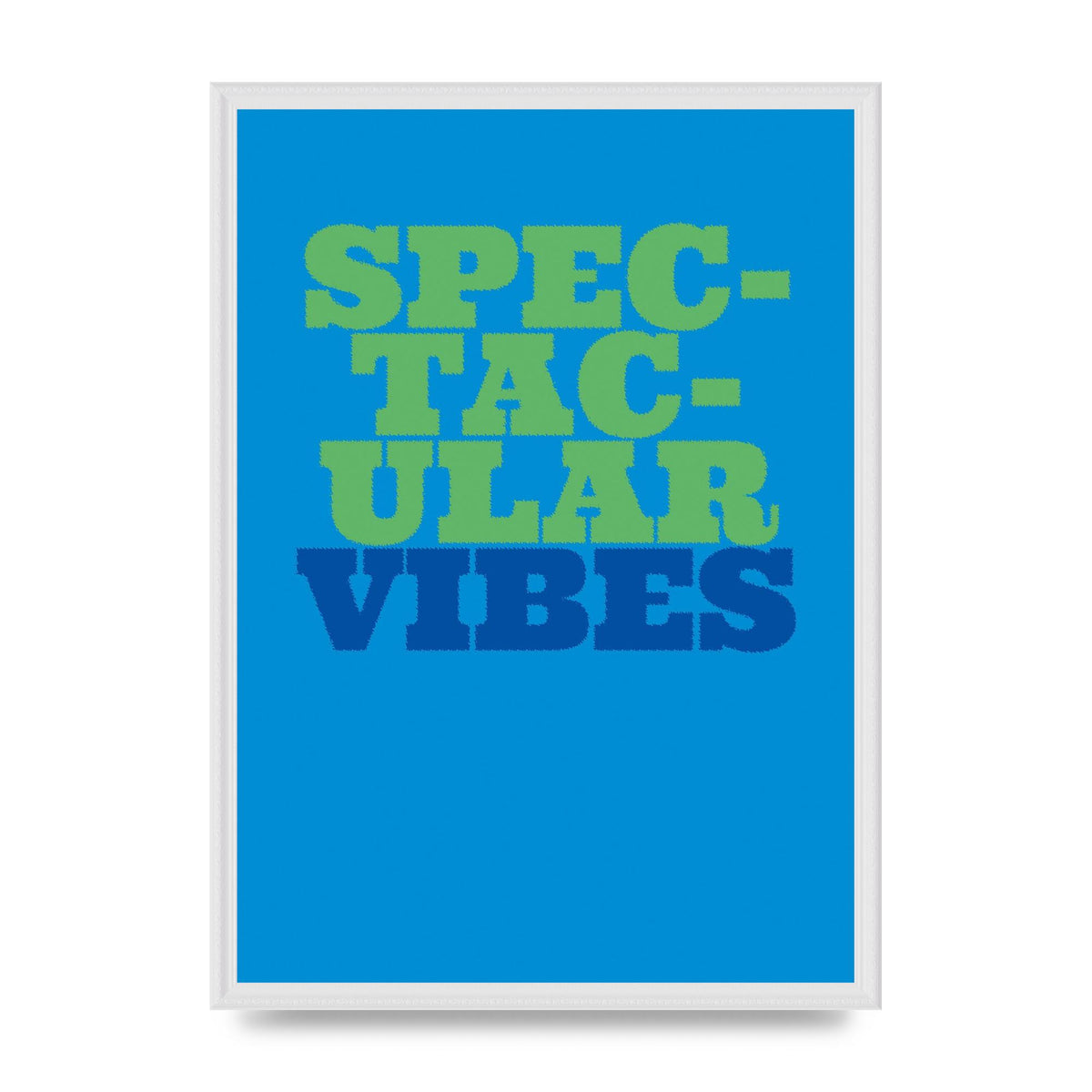 Spectacular Vibes Quote" Art For The Home - A2 framed