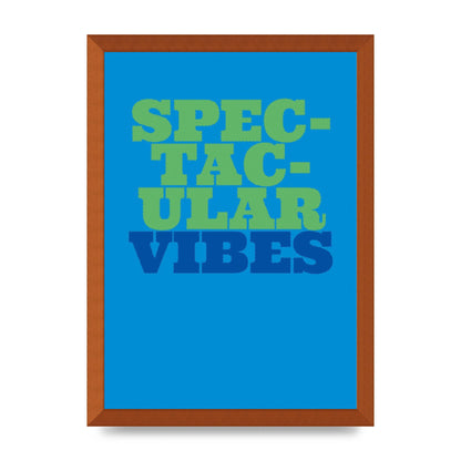 Spectacular Vibes Quote" Art For The Home - A3 framed