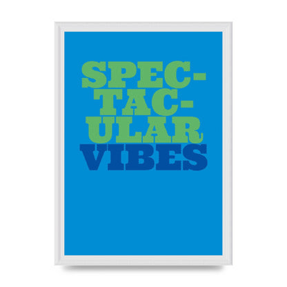 Spectacular Vibes Quote" Art For The Home - A3 framed