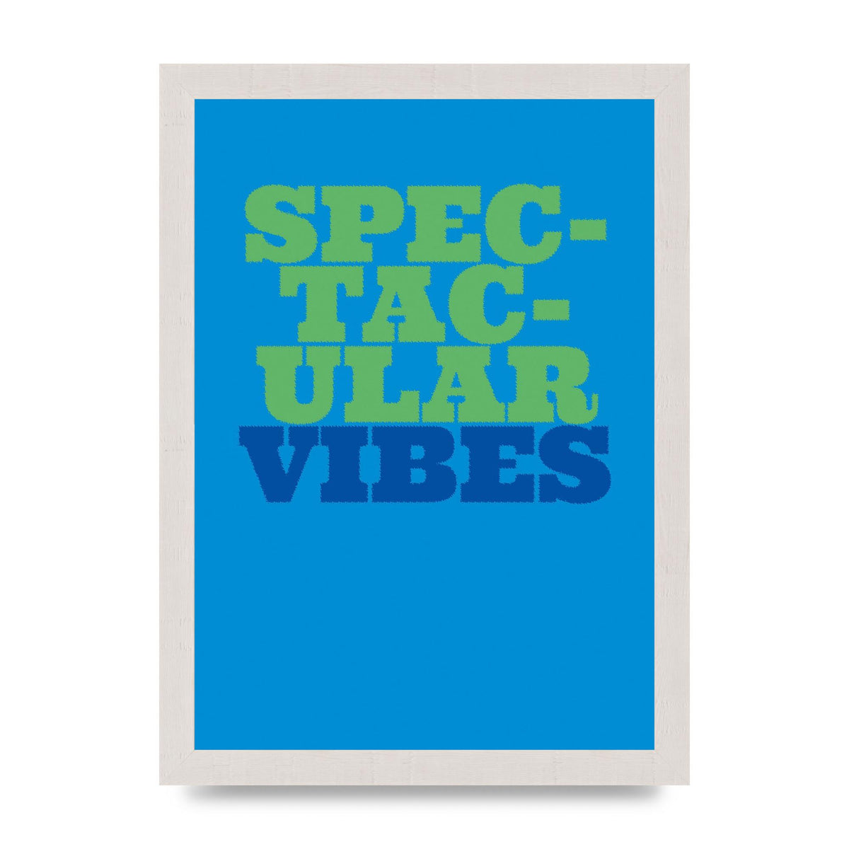 Spectacular Vibes Quote" Art For The Home - A4 framed