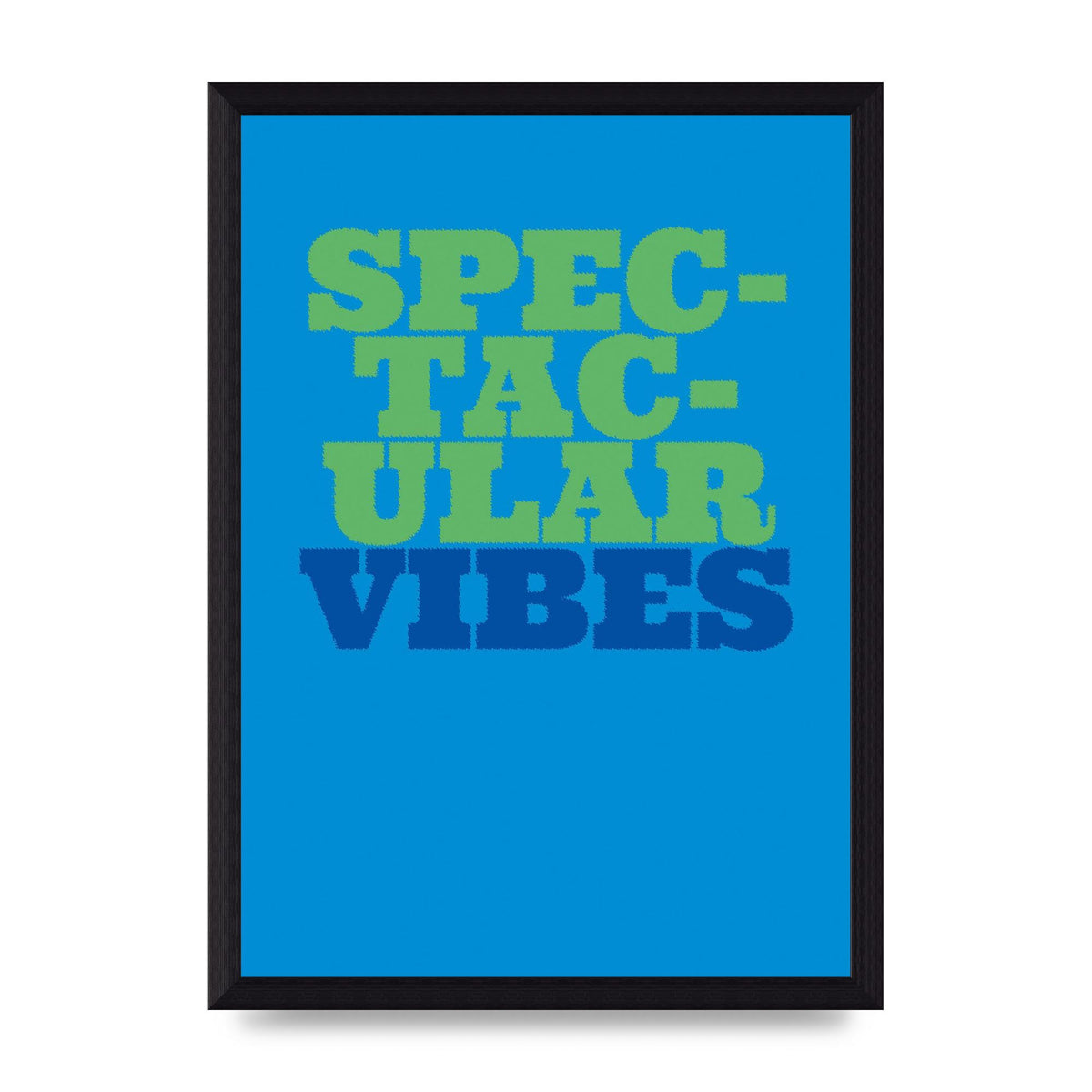 Spectacular Vibes Quote" Art For The Home - A4 framed
