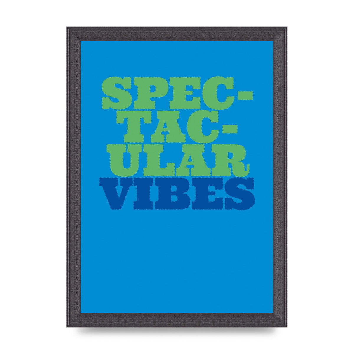 Spectacular Vibes Quote" Art For The Home - A4 framed