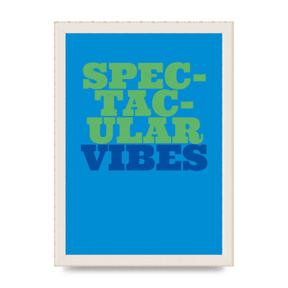 Spectacular Vibes Quote" Art For The Home - A4 framed