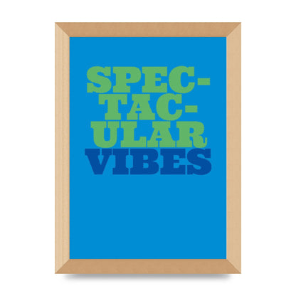 Spectacular Vibes Quote" Art For The Home - A4 framed