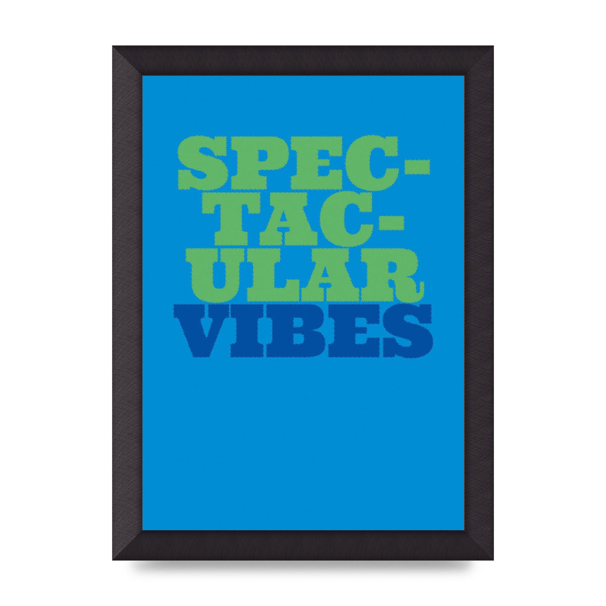 Spectacular Vibes Quote" Art For The Home - A4 framed