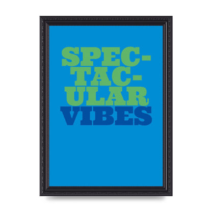 Spectacular Vibes Quote" Art For The Home - A4 framed