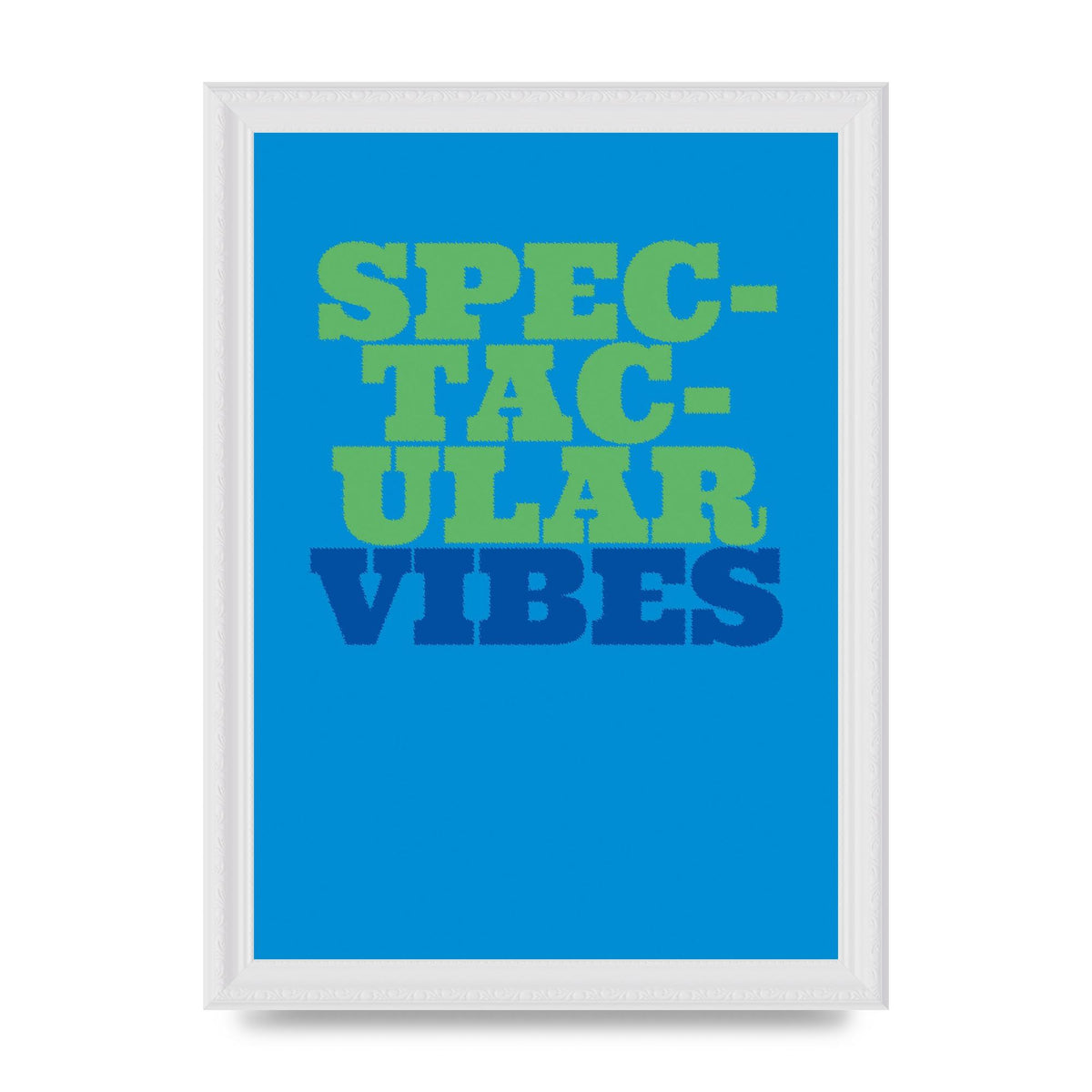 Spectacular Vibes Quote" Art For The Home - A4 framed