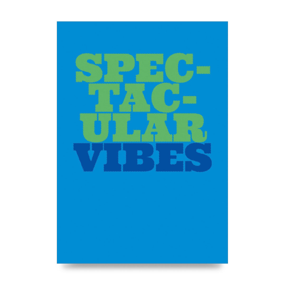 Spectacular Vibes Quote" Art For The Home - unframed print