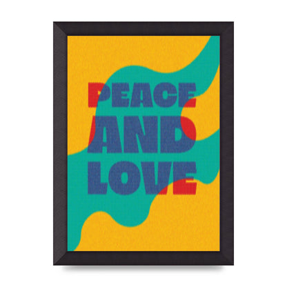 Peace And Love Quote" Printed Poster - A4 framed