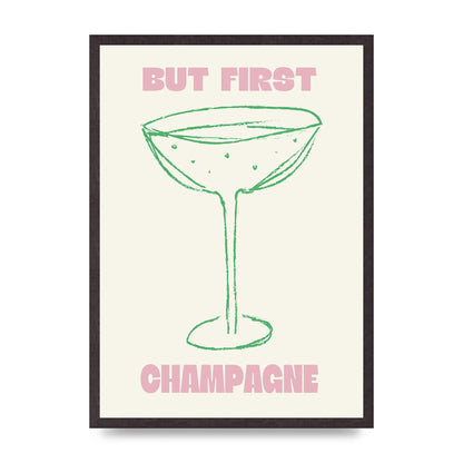 But First Champagne" Printed Poster - A2 framed