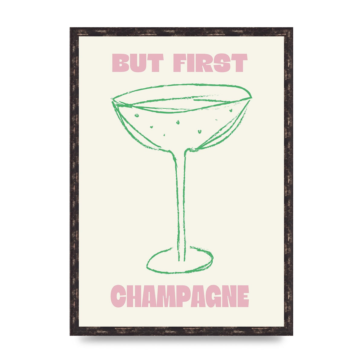 But First Champagne" Printed Poster - A2 framed