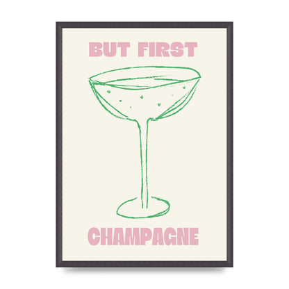 But First Champagne" Printed Poster - A2 framed
