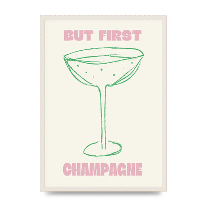 But First Champagne" Printed Poster - A2 framed