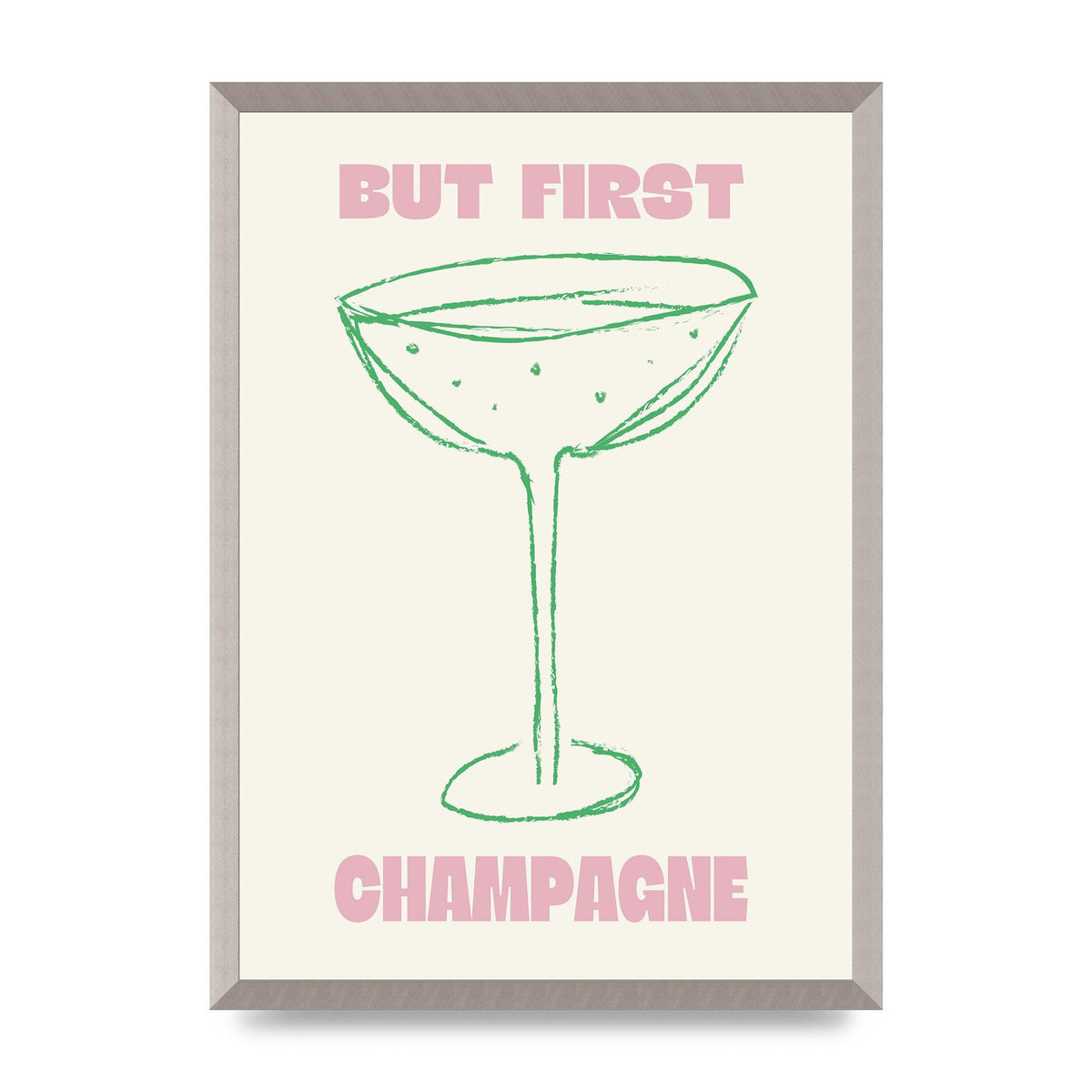 But First Champagne" Printed Poster - A2 framed