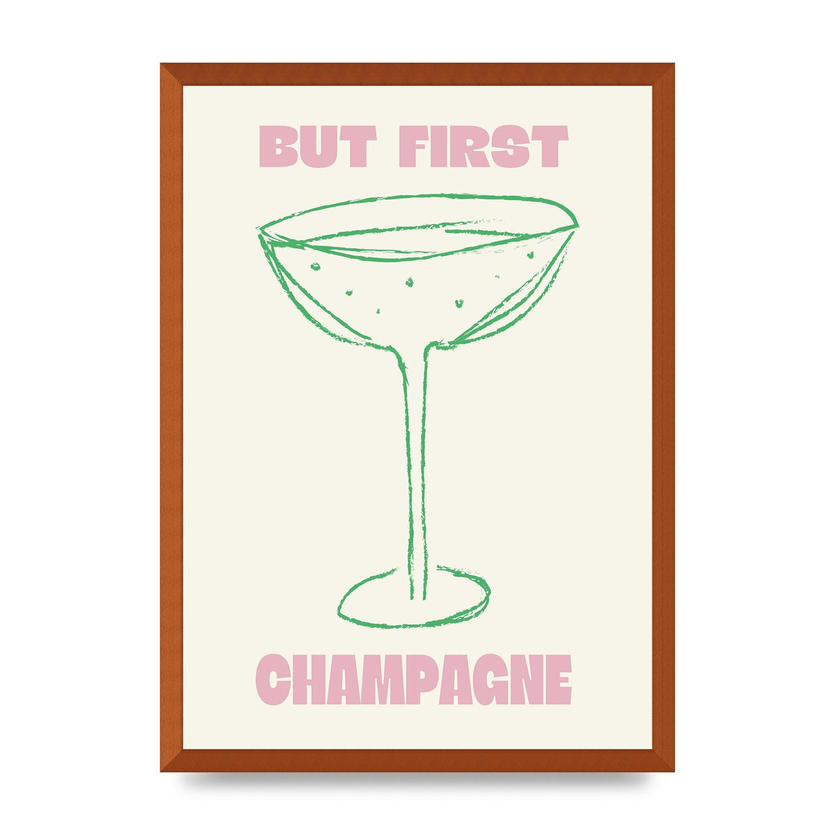 But First Champagne" Printed Poster - A2 framed